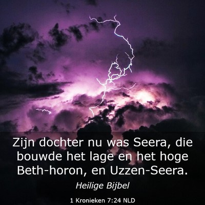 Picture 03 - 1 Kronieken 7:24 NLD - Zijn dochter nu was Seera, die bouwde het lage en - Bible Verse Picture