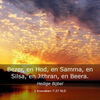 Picture 03 - 1 Kronieken 7:37 NLD - Bezer, en Hod, en Samma, en Silsa, en Jithran, en - Bible Verse Picture