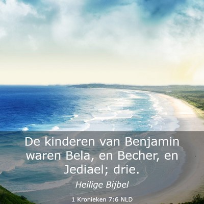 Picture 03 - 1 Kronieken 7:6 NLD - De kinderen van Benjamin waren Bela, en Becher, - Bible Verse Picture