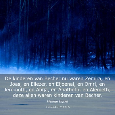 Picture 03 - 1 Kronieken 7:8 NLD - De kinderen van Becher nu waren Zemira, en Joas, - Bible Verse Picture