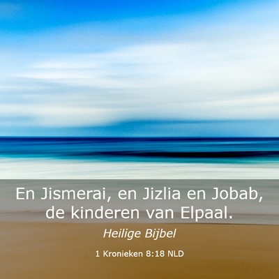 Picture 03 - 1 Kronieken 8:18 NLD - En Jismerai, en Jizlia en Jobab, de kinderen van - Bible Verse Picture