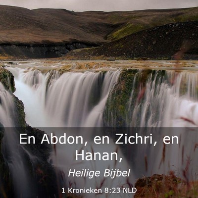 Picture 03 - 1 Kronieken 8:23 NLD - En Abdon, en Zichri, en - Bible Verse Picture