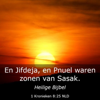 Picture 03 - 1 Kronieken 8:25 NLD - En Jifdeja, en Pnuel waren zonen van - Bible Verse Picture