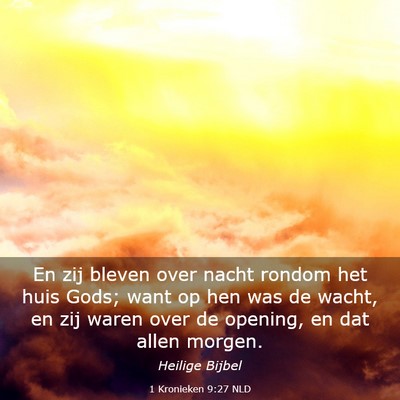 Picture 03 - 1 Kronieken 9:27 NLD - En zij bleven over nacht rondom het huis Gods; - Bible Verse Picture