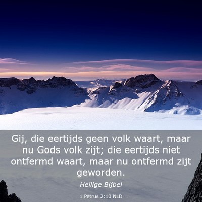 Picture 03 - 1 Petrus 2:10 NLD - Gij, die eertijds geen volk waart, maar nu Gods - Bible Verse Picture