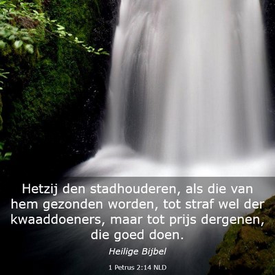 Picture 03 - 1 Petrus 2:14 NLD - Hetzij den stadhouderen, als die van hem gezonden - Bible Verse Picture