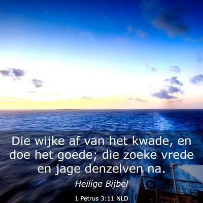 Picture 03 - 1 Petrus 3:11 NLD - Die wijke af van het kwade, en doe het goede; die - Bible Verse Picture