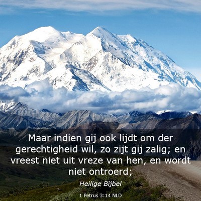 Picture 03 - 1 Petrus 3:14 NLD - Maar indien gij ook lijdt om der gerechtigheid - Bible Verse Picture