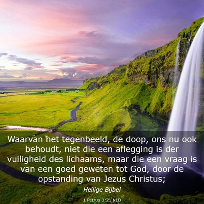 Picture 03 - 1 Petrus 3:21 NLD - Waarvan het tegenbeeld, de doop, ons nu ook - Bible Verse Picture