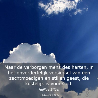 Picture 03 - 1 Petrus 3:4 NLD - Maar de verborgen mens des harten, in het - Bible Verse Picture