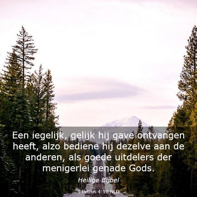 Picture 03 - 1 Petrus 4:10 NLD - Een iegelijk, gelijk hij gave ontvangen heeft, - Bible Verse Picture