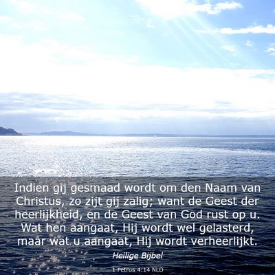 Picture 03 - 1 Petrus 4:14 NLD - Indien gij gesmaad wordt om den Naam van - Bible Verse Picture