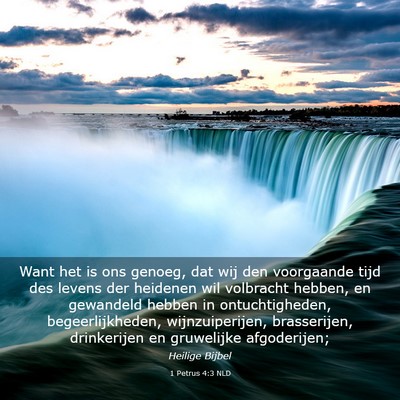 Picture 03 - 1 Petrus 4:3 NLD - Want het is ons genoeg, dat wij den voorgaande - Bible Verse Picture