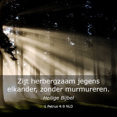 Picture 03 - 1 Petrus 4:9 NLD - Zijt herbergzaam jegens elkander, zonder - Bible Verse Picture