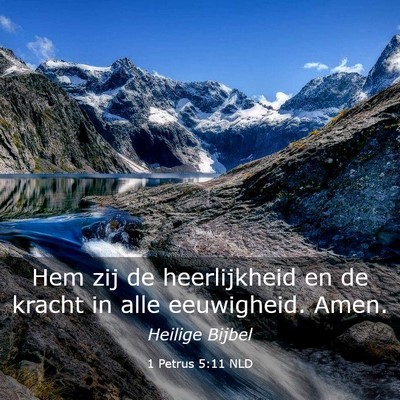 Picture 03 - 1 Petrus 5:11 NLD - Hem zij de heerlijkheid en de kracht in alle - Bible Verse Picture