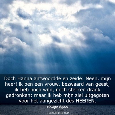 Picture 03 - 1 Samuël 1:15 NLD - Doch Hanna antwoordde en zeide: Neen, mijn heer! - Bible Verse Picture
