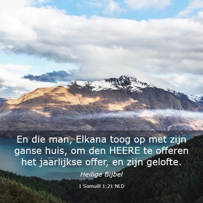Picture 03 - 1 Samuël 1:21 NLD - En die man, Elkana toog op met zijn ganse huis, - Bible Verse Picture
