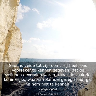 Picture 03 - 1 Samuël 10:16 NLD - Saul nu zeide tot zijn oom: Hij heeft ons - Bible Verse Picture