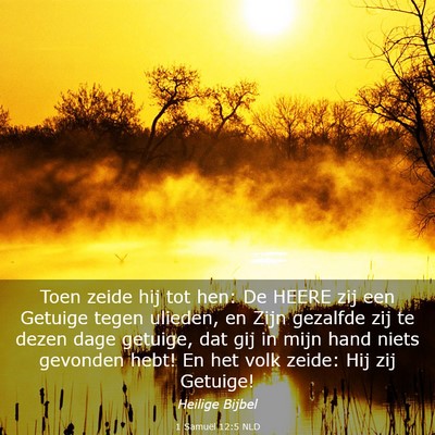 Picture 03 - 1 Samuël 12:5 NLD - Toen zeide hij tot hen: De HEERE zij een Getuige - Bible Verse Picture