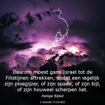 Picture 03 - 1 Samuël 13:20 NLD - Daarom moest gans Israel tot de Filistijnen - Bible Verse Picture