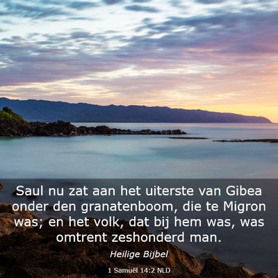 Picture 03 - 1 Samuël 14:2 NLD - Saul nu zat aan het uiterste van Gibea onder den - Bible Verse Picture