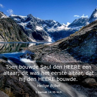 Picture 03 - 1 Samuël 14:35 NLD - Toen bouwde Saul den HEERE een altaar; dit was - Bible Verse Picture
