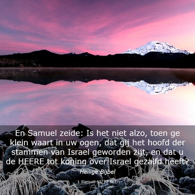 Picture 03 - 1 Samuël 15:17 NLD - En Samuel zeide: Is het niet alzo, toen ge klein - Bible Verse Picture