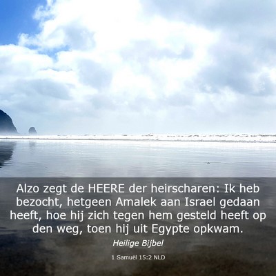 Picture 03 - 1 Samuël 15:2 NLD - Alzo zegt de HEERE der heirscharen: Ik heb - Bible Verse Picture
