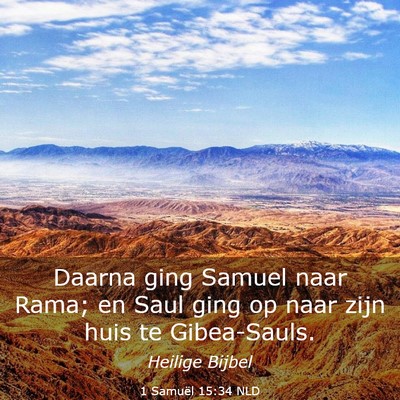Picture 03 - 1 Samuël 15:34 NLD - Daarna ging Samuel naar Rama; en Saul ging op - Bible Verse Picture