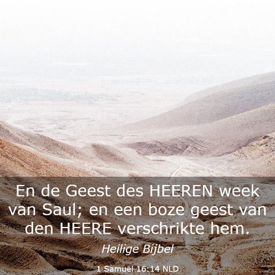 Picture 03 - 1 Samuël 16:14 NLD - En de Geest des HEEREN week van Saul; en een boze - Bible Verse Picture