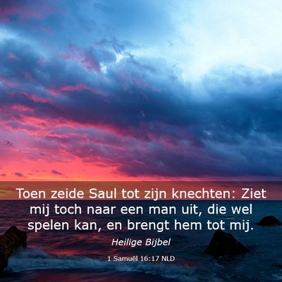 Picture 03 - 1 Samuël 16:17 NLD - Toen zeide Saul tot zijn knechten: Ziet mij toch - Bible Verse Picture