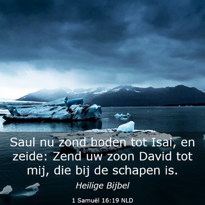 Picture 03 - 1 Samuël 16:19 NLD - Saul nu zond boden tot Isai, en zeide: Zend uw - Bible Verse Picture