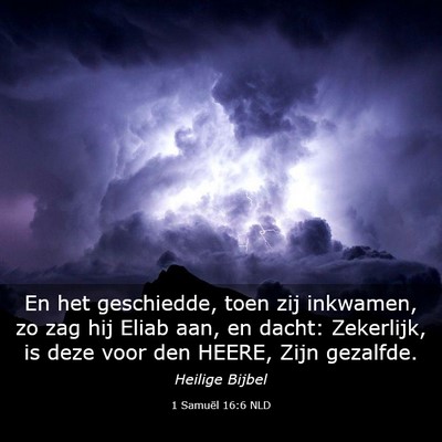 Picture 03 - 1 Samuël 16:6 NLD - En het geschiedde, toen zij inkwamen, zo zag hij - Bible Verse Picture