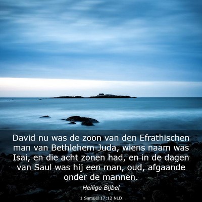 Picture 03 - 1 Samuël 17:12 NLD - David nu was de zoon van den Efrathischen man van - Bible Verse Picture