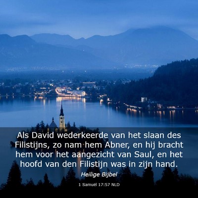 Picture 03 - 1 Samuël 17:57 NLD - Als David wederkeerde van het slaan des - Bible Verse Picture