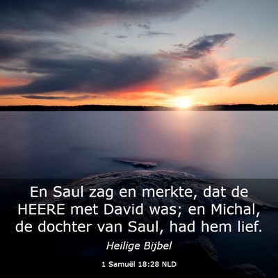 Picture 03 - 1 Samuël 18:28 NLD - En Saul zag en merkte, dat de HEERE met David - Bible Verse Picture