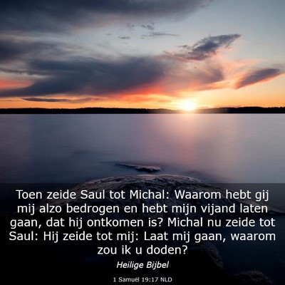Picture 03 - 1 Samuël 19:17 NLD - Toen zeide Saul tot Michal: Waarom hebt gij mij - Bible Verse Picture