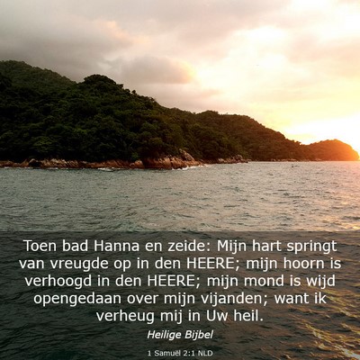Picture 03 - 1 Samuël 2:1 NLD - Toen bad Hanna en zeide: Mijn hart springt van - Bible Verse Picture