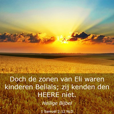 Picture 03 - 1 Samuël 2:12 NLD - Doch de zonen van Eli waren kinderen Belials; zij - Bible Verse Picture