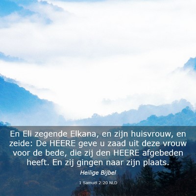 Picture 03 - 1 Samuël 2:20 NLD - En Eli zegende Elkana, en zijn huisvrouw, en - Bible Verse Picture