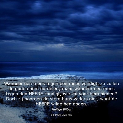 Picture 03 - 1 Samuël 2:25 NLD - Wanneer een mens tegen een mens zondigt, zo - Bible Verse Picture