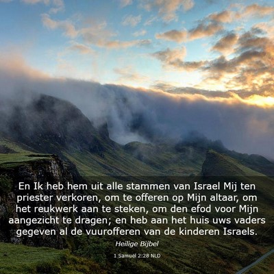 Picture 03 - 1 Samuël 2:28 NLD - En Ik heb hem uit alle stammen van Israel Mij ten - Bible Verse Picture