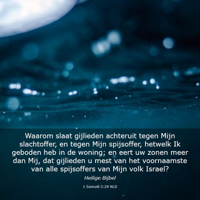 Picture 03 - 1 Samuël 2:29 NLD - Waarom slaat gijlieden achteruit tegen Mijn - Bible Verse Picture