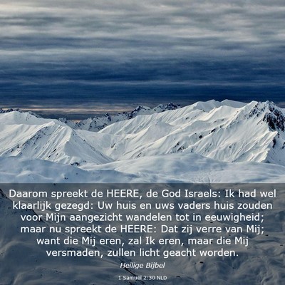 Picture 03 - 1 Samuël 2:30 NLD - Daarom spreekt de HEERE, de God Israels: Ik had - Bible Verse Picture