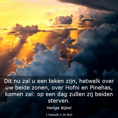 Picture 03 - 1 Samuël 2:34 NLD - Dit nu zal u een teken zijn, hetwelk over uw - Bible Verse Picture
