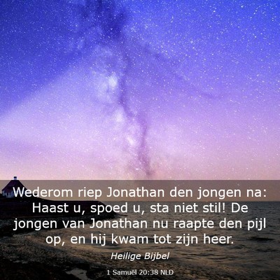 Picture 03 - 1 Samuël 20:38 NLD - Wederom riep Jonathan den jongen na: Haast u, - Bible Verse Picture