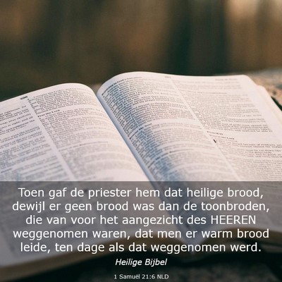 Picture 03 - 1 Samuël 21:6 NLD - Toen gaf de priester hem dat heilige brood, - Bible Verse Picture