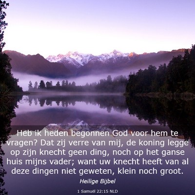 Picture 03 - 1 Samuël 22:15 NLD - Heb ik heden begonnen God voor hem te vragen? Dat - Bible Verse Picture