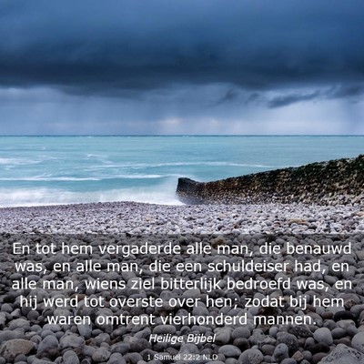 Picture 03 - 1 Samuël 22:2 NLD - En tot hem vergaderde alle man, die benauwd was, - Bible Verse Picture