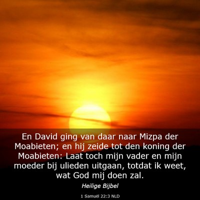 Picture 03 - 1 Samuël 22:3 NLD - En David ging van daar naar Mizpa der Moabieten; - Bible Verse Picture